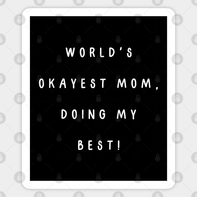 World's okayest mom, doing my best! Magnet by Project Charlie